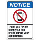 Thank You For Not Using Your Cell Phone During Your Appointment Sign, ANSI Notice Sign