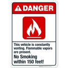 This Vehicle Is Constantly Venting Flammable Vapors Are Present Sign, ANSI Danger Sign