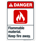 Flammable Material Keep Fire Away Sign, ANSI Danger Sign