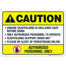 Authorized Personnel Only Ensure Scaffolding Is Declared Sign, ANSI Caution Sign