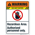 Hazardous Area Authorized Personnel Only Sign, ANSI Warning Sign