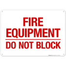 Fire Equipment Do Not Block Sign, Fire Safety Sign