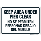 Keep Area Under Pier Clear Bilingual Sign