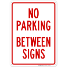 No Parking Between Signs Sign