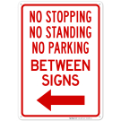 No Stopping Standing Or Parking Between Signs With Left Arrow Sign