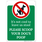 It's Not Cool To Leave Us Stool Please Scoop Your Dog's Poop Prohibited