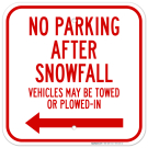 No Parking After Snowfall Vehicles May Be Towed Or Plowed-In With Left Arrow Sign