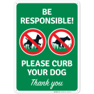 Be Responsible Please Curb Your Dog Sign