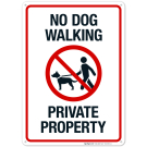 No Dog Walking Private Property Sign