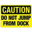 Caution Do Not Jump From Dock Sign