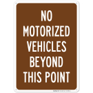 No Motorized Vehicles Beyond This Point Sign