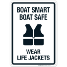 Boat Smart Boat Safe Wear Life Jackets With Graphic Sign