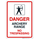 Danger Archery Range No Trespassing With Graphic Sign