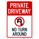 Private Driveway No Turn Around With Symbol Sign