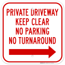 Private Driveway Keep Clear No Parking No Turn Around With Right Arrow Sign