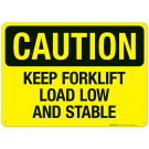 Keep Forklift Load Low And Stable Sign