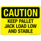 Keep Pallet Jack Load Low And Stable Sign