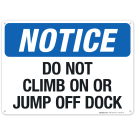 Do Not Climb On Or Jump Off Dock Sign, (SI-64492)