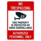 This Property Is Protected By Video Surveillance Authorized Personnel Only Sign