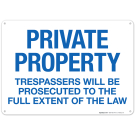 Horizontal Trespassers Will Be Prosecuted To The Full Extent Of The Law Sign