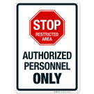 Stop Restricted Area Authorized Personnel Only Sign
