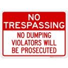 No Trespassing No Dumping Violators Will Be Prosecuted Sign
