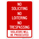 No Loitering No Soliciting Violators Will Be Prosecuted Sign