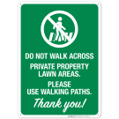 Do Not Walk Across Private Property Lawn Areas Please Use Walking Paths Thank You Sign