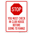 Stop You Must Check In Club House Before Going To Range Sign