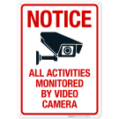 Notice All Activities Monitored By Video Camera Sign