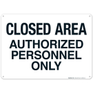Closed Area Authorized Personnel Only Sign