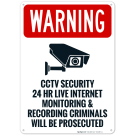 Cctv Security 24 Hour Live Internet Monitoring And Recording Criminals Sign