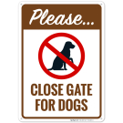 Please Close Gate For Dogs Sign