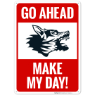 Go Ahead Make My Day Sign