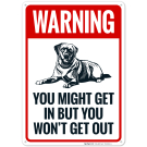 You Might get In But You Won't Get Out Sign