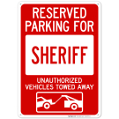 Reserved Parking For Sheriff Unauthorized Vehicles Towed Away Sign