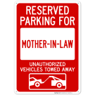 Reserved Parking For Mother In Law Unauthorized Vehicles Towed Away With Graphic Sign