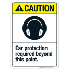 Caution Ear Protection Required Beyond This Point Sign