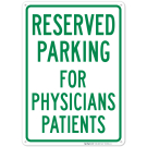 Reserved Parking For Physicians Patients Sign