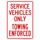 Service Vehicles Only Towing Enforced Sign