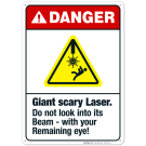Giant Scary Laser Do Not Look Into Its Beam With Your Remaining Eye Sign