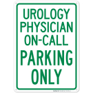 Urology Physician Oncall Parking Only Sign