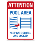 Attention Pool Area Keep Gate Closed And Locked Sign, Pool Sign