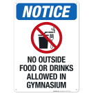 Notice No Outside Food Or Drinks Allowed In Gymnasium Sign
