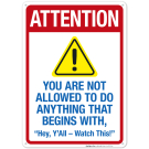 Attention You Are Not Allowed To Do Anything Sign, Pool Sign