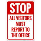 Stop All Visitors Must Report To The Office Sign