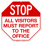 All Visitors Must Report To The Office Sign