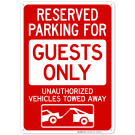 Reserved Parking For Guests Only Unauthorized Vehicles Towed Away Sign