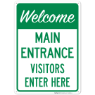 Welcome Main Entrance Visitors Enter Here Sign