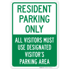 Resident Parking Only All Visitors Must Use Designated Visitors Parking Area Sign